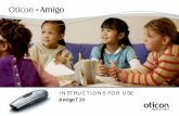 INSTRUCTIONS FOR USE Amigo T10 - Oticon€¦ · You will also need 8 Dedicated Oticon receivers 9 Using Amigo with SUMO, Syncro and Safran 9 Microphone 10 Receiver 12 Getting started