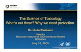 The Science of Toxicology What’s out there? Why we need ...• The National Toxicology Program formed an expert panel to review studies on BPA through its Center for the Evaluation