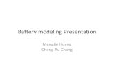 Battery modeling Presentationeda.ee.ucla.edu/.../703991396ChengRuChangMengJieHuang/Present… · Battery modeling Presentation MengJie Huang Cheng‐Ru Chang. ... • Each cell in
