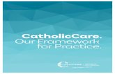 CatholicCare. Our Framework for Practice. catholiccare practice... · • Person Centred • of all peopleTrauma Developmental • Attachment 5 Practice Principles • prioritise