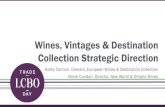 Wines, Vintages & Destination Collection Strategic Direction · 2019-04-27 · Wines, Vintages & Destination Collection Strategic Direction . Kathy Cannon, Director, ... A mass market
