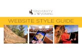WEBSITE STYLE GUIDE - University of Wyoming · TYPOGRAPHY STYLES Font styles (color, size, line-spacing and font family) are controlled by a central style sheet. Use of inline styles