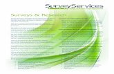 Surveys & Research · 2017-05-22 · Surveys & Research Custom questionnaire design ... audits, audience research, transaction monitoring, and ... production. We employ statisticians