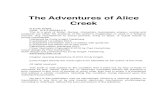 The Adventures of Alice Creek...The Adventures of Alice Creek 1 Chapter 1 - The First Step 7 Chapter 2 - Train 24 Chapter 3 - George 39 Chapter 4 - Home 57 Chapter 5 - Grandpa 81 Chapter