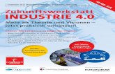 - EUR Zukunftswerkstatt INDUSTRIE 4PARALLELE WORKSHOPS A-F A Industrie 4.0 – Neue Geschäftsmodelle entwickeln und zu messbarem Erfolg führen Inhalt: Während allerorts von Digital-,