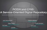 RODA and CRiB: A Service-Oriented Digital Repositoryrepositorium.sdum.uminho.pt/bitstream/1822/8226/2/iPres... · 2008-12-02 · RODA and CRiB: A Service-Oriented Digital Repository
