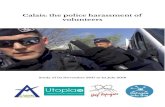 Calais: the police harassment of volunteers · surveillance of volunteers by police forces in Calais and Dunkirk. Among these 214 identified cases of surveillance, 136 report police