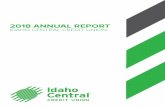 2018 ANNUAL REPORT - Idaho Central Credit Union · 2018 ANNUAL REPORT IDAHO CENTRAL CREDIT ... In spite of the changes, Idaho Central continues to see . outstanding growth in several