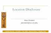 Location Disclosure - Virginia Techcourses.cs.vt.edu/.../UsableSecurity/Presentations/Location-Disclosur… · Location Disclosure Overview. Usable Security –CS 6204 –Fall, 2009