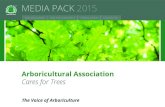 MEDIA PACK 2015 · MEDIA PACK 2015 Arboricultural Association Cares for Trees ONLINE CHANNELS CIRCULATION CONTACTS The Voice of Arboriculture ARB MAgAzINE. MEDIA PACK 2015 The ARB