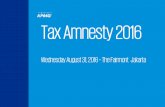 Tax Amnesty 2016 - KPMG...Tax Amnesty 2 Ministry of Finance Regulation (“PMK”) No. 118/PMK.03/2016 Implementation of Law No. 11 Year 2016 regarding Tax Amnesty 3 Ministry of Finance