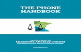 THE PHONE HANDBOOK - ag.state.mn.us · and even place calls over their broadband lines using special equipment and VoIP, or Voice over Internet Protocol, technology. While the service