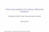 Initial value problems for ordinary differential equations · Initial value problems for ordinary differential equations Xiaojing Ye, Math & Stat, Georgia State University Spring