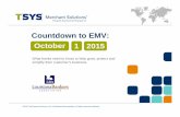 Countdown to EMV: October 1 2015 - LBA to EMV - Shane Beardslee and J… · The Impact of EMV on Small Merchant Businesses The date for liability-shift is quickly approaching. After