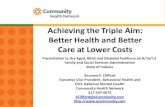 Achieving the Triple Aim: Better Health and Better Care at Lower … · 2019-02-19 · Page 1 Achieving the Triple Aim: Better Health and Better Care at Lower Costs Presentation to