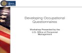 Developing Occupational Questionnaires - HHS.govDeveloping Occupational Questionnaires Workshop Presented by the U.S. Office of Personnel Management. 2 Agenda ... Proofread and edit