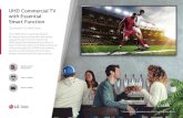 UHD Commercial TV with Essential Smart Function · 2020-01-30 · UHD Commercial TV with Essential Smart Function The UT640S Series is specifically designed for diverse business environments.