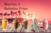Barista 3 Bebidas Fríasas-Barismo... · 2018-10-16 · Chocolate Helado Hielo a top 10 gr chocolate en polvo 6 oz de leche. Barista 3 Bebidas Frappes . Bases de ... una mejor consistencia.
