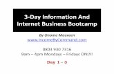 3-Day Information And Internet Business Bootcamp · 3-Day Information And Internet Business Bootcamp By Onome Maureen 0803 930 7316 9am Œ 4pm Mondays Œ Fridays ONLY! Day 1 - 3 .