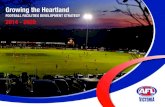 Growing the Heartland - AFL Victoria · strategies for enhancing this provision. From NAB AFL Auskick to school football, from AFL 9s through to all levels of club football, facilities