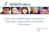 CCDF 2015 NPRM Topical Webinar: Consumer Education and ... · Introduction • In 2014, Congress passed the Child Care and Development Block Grant (CCDBG) Act of 2014 (P.L. 113-186)