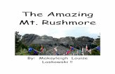 The Amazing Mt. Rushmore...Mt. Rushmore was carved into a location called the black hills in South Dakota. During the process of making Mt. Rushmore they had to use a lot of tools