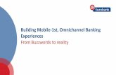 Building Mobile-1st, Omnichannel Banking Experiences · Eurobank Omnichannel Banking Project Re-invent the Customer Experience at all customer touchpoints under an Omni-channel design