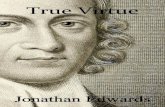 The Nature of True Virtue - Monergism Nature of True... · The things before observed respecting the nature of true virtue, naturally lead us to such a notion of it. If it has its