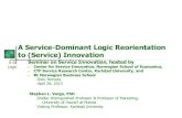 A Service-Dominant Logic Reorientation to (Service) Innovation · A Service-Dominant Logic Reorientation to (Service) Innovation ... FP6 The customer is always a co-creator of value