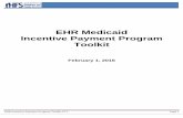 EHR Medicaid Incentive Payment Program Toolkit · The EHR Medicaid Incentive Payment Program will provide incentive payments to eligible professionals, eligible hospitals and critical