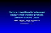 Convex relaxations for minimum energy orbit transfer problemmopta/mopta04pres/preda_mopta04.pdf · Convex relaxations for minimum energy orbit transfer problem MOPTA04 Hamilton, Canada