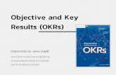 Objective and Key Results (OKRs)irdp.pnru.ac.th/upload-files/uploadfile/100/46d23d153a8f50cbb2c78… · OKRs คืออะไร(1) ย่อมาจากค าว่า Objectives