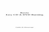 Guide de démarrage de Roxio Easy CD & DVD Burningimg.roxio.com/guides/GSG/EasyCDandDVDBurning/... · 2 Prise en main de Easy CD & DVD Burning Dans ce guide Bienvenue dans Roxio Easy
