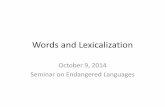 October 9, 2014 Seminar on Endangered Languagesref/pgss/SEL-Words.pdf · • Some languages use spaces between words. – But with some arbitrariness or strange sub- regularities: