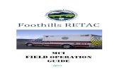 Foothills RETAC...Foothills RETAC MCI Field Guide Page 5 Initial actions shall not be directed toward patient care. The first arriving officer on scene must confirm the incident location,