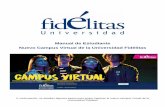 Campus VIRTUAL UNIVERSIDAD FIDÉLITAS · 2019-07-01 · En el manual de ingreso se detalla los pasos a seguir para poder ingresar al Campus Virtual de la Universidad Fidélitas. 2.
