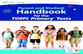 for the TOEFL Primary for the Tests TOEFL Primary Tests ...background information, answers to test questions, and test scores, may be used for research, development, and marketing