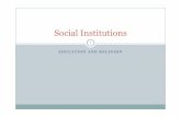 Chapter 8 -- Social Institutions - Karachi, Pakistan · Social Institutions What are institutions Organized patterns of beliefs and behavior that are centered on the fulfillment of