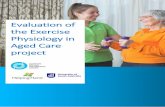 Evaluation of the Exercise Physiology in Aged Care · evaluation of the Exercise Physiology (EP) in Aged Care project run at a residential aged care facility, in South Australia.