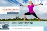 STRENGTH TRAINING - Easterseals · 2017-07-06 · Strength Training Guidelines •Complete 8-10 exercises that train the major muscle groups •Two or more times per week •Choose