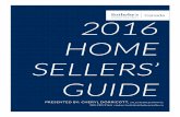2016 HOME SELLERS’ GUIDE - · PDF file This 2016 Home Sellers’ Guide provides a general overview of basic home selling essentials. To receive full-service support and real estate