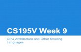 CS195V Week 9 - Brown Universitycs.brown.edu › courses › cs195v › lecture › week9.pdf · As OpenGL/Direct3D added more shader stages (geometry, tessellation), the architecture