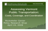 Assessing VermontAssessing Vermont Public Transportation · 2015-09-24 · Assessing VermontAssessing Vermont Public Transportation: Costs, Coverage, and Coordination Rockefeller
