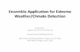 Ensemble Application for Extreme Weather/Climate Detection€¦ · Ensemble Application for Extreme Weather/Climate Detection Hong Guan, Yuejian Zhu, Bo Cui and Yan Luo Environmental