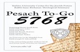 YESHIVA UNIVERSITY • PE SACH TO-GO • NISSAN 5768download.yutorah.org/2012/1053/Pesach_To-Go_-_5768.pdf · YESHIVA UNIVERSITY • PE SACH TO-GO • NISSAN 5768 Dear Readers, We