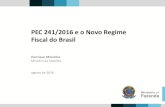 PEC 241/2016 e o Novo Regime Fiscal do Brasil · 3 3 Ministério da Fazenda A PEC 241/2016 e o Novo Regime Fiscal do Brasil A Crise Econômica • O Brasil está em uma crise econômica