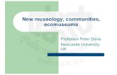 New museology, communities, ecomuseums · The original new museology or community museology encouraged new approaches to museums, giving them a social role, especially in poor rural