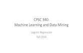 CPSC 340: Data Mining Machine Learning › ~schmidtm › Courses › 340-F16 › L17.pdfMachine Learning and Data Mining Logistic Regression Fall 2016 Admin •Assignment 1: –Marks