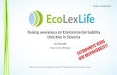 Raising awareness on Environmental Liability Directive in Slovenia · 2019-09-11 · Raising awareness on Environmental Liability Directive in Slovenia Lea Tomažič Project Content