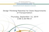 Design Thinking Potential for State Departments of ...onlinepubs.trb.org/onlinepubs/webinars/190912.pdf · Design Thinking Potential for State Departments of Transportation Thursday,